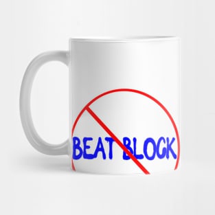 Say "No" To Beat Block #3 Mug